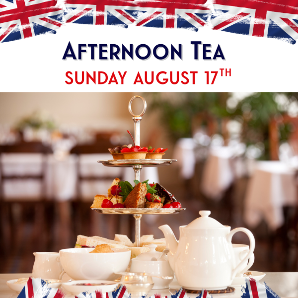 2:30 British Afternoon Tea- Aug 17